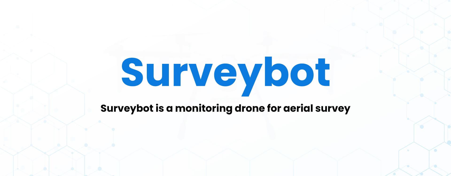 Surveybot is a monitoring drone for aerial survey