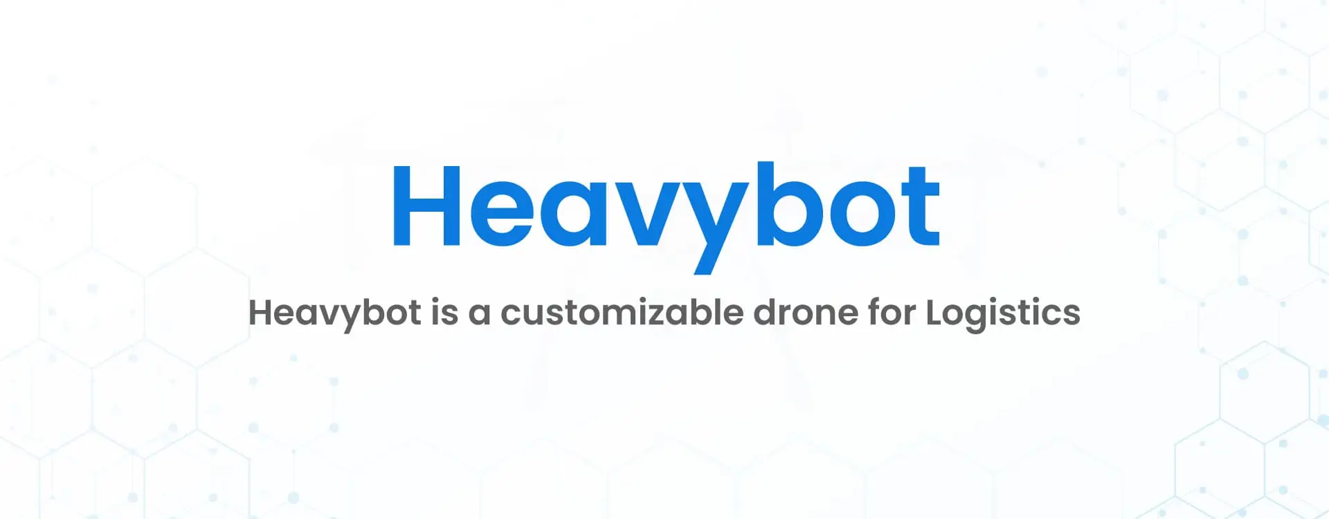 Heavybot is a customizeable drone for Logistics